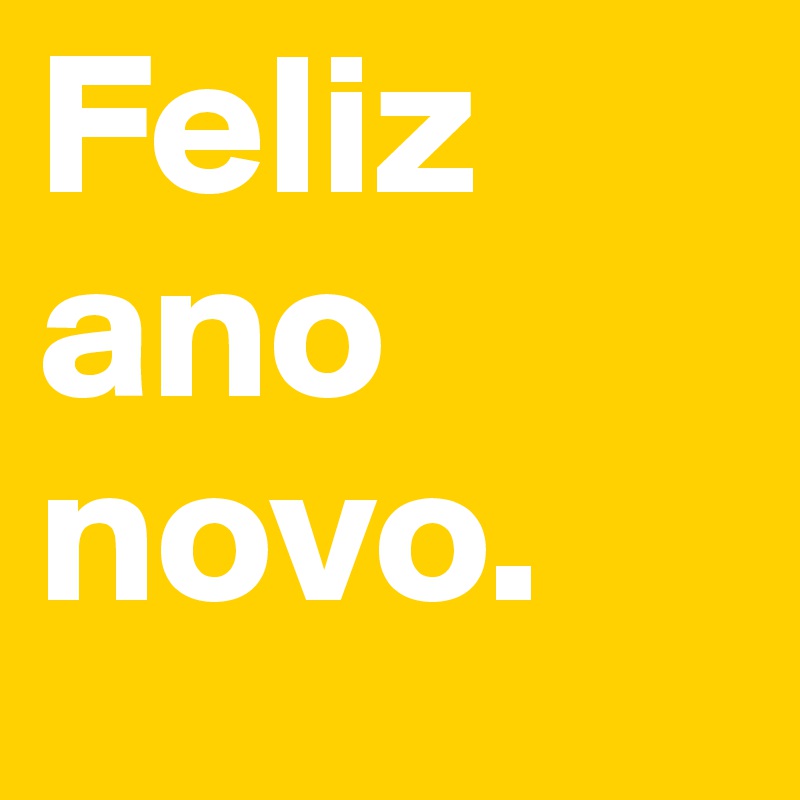 Feliz ano novo. 