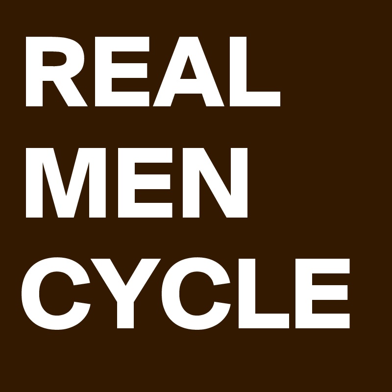 REAL     
MEN
CYCLE 