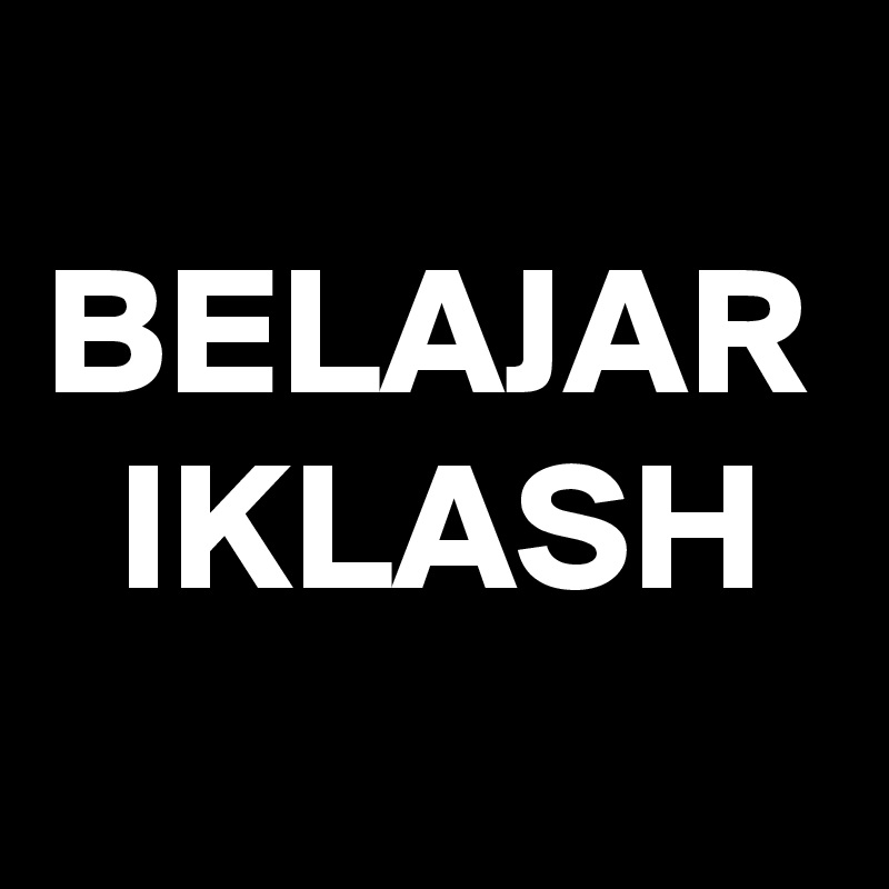     BELAJAR
  IKLASH