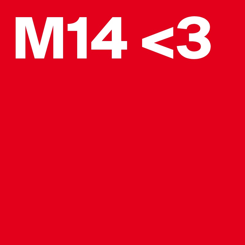 M14 <3