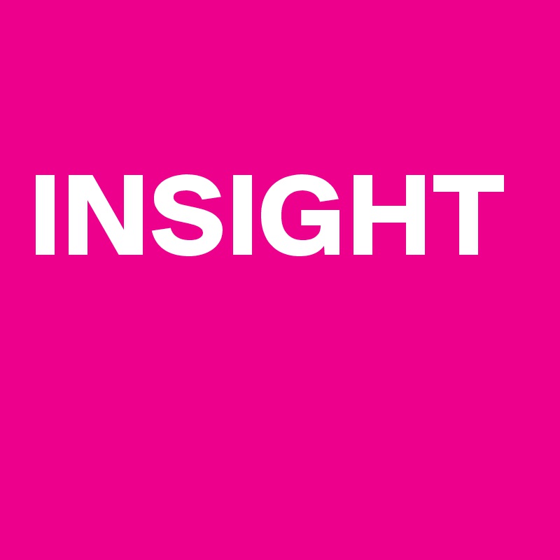 
INSIGHT