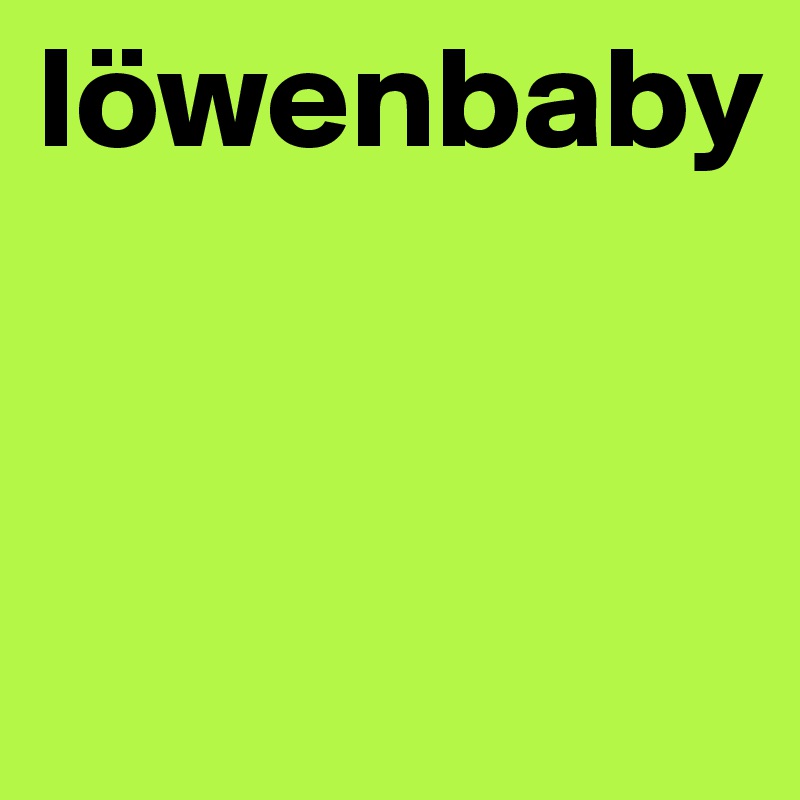 löwenbaby


