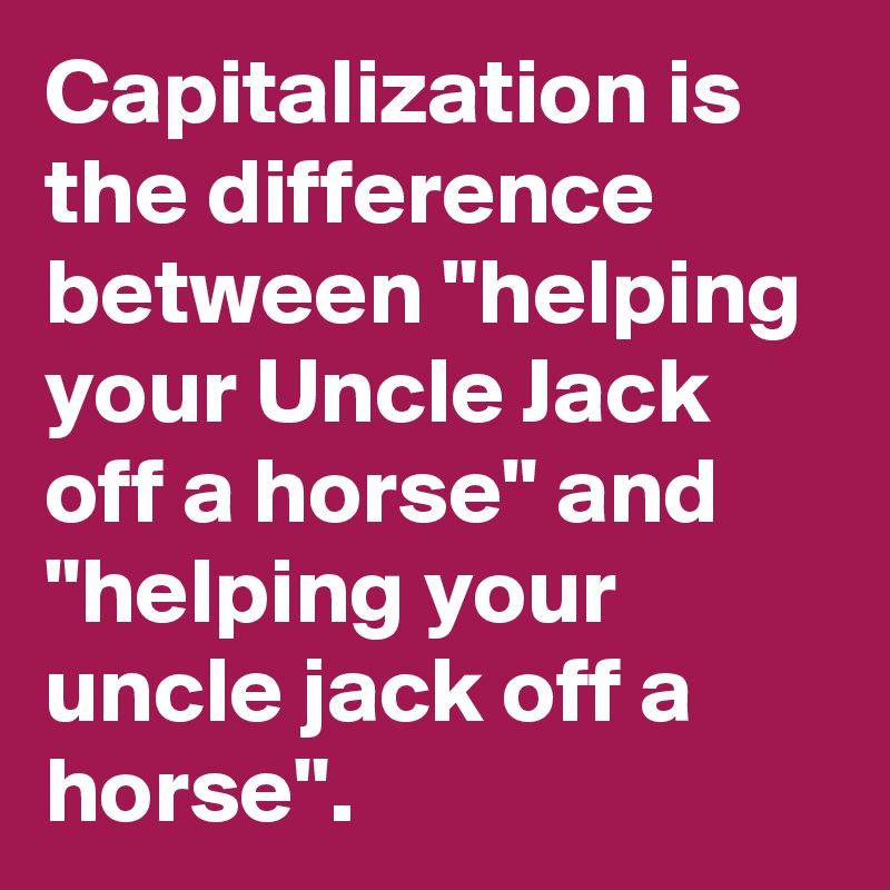 Helping Your Uncle Jack