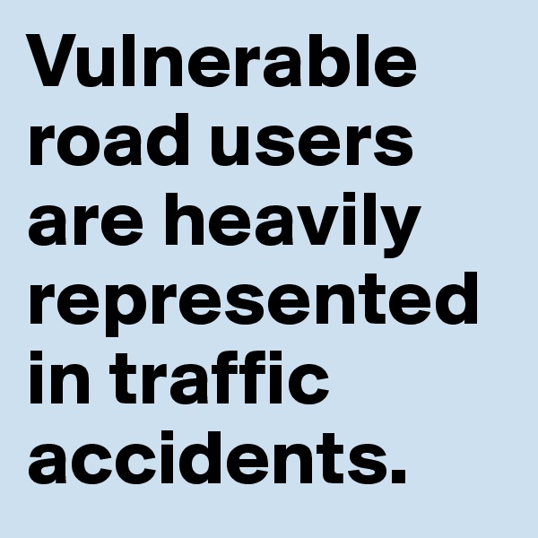 Vulnerable road users are heavily represented in traffic accidents.
