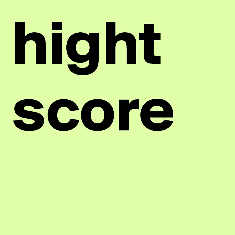 hight score