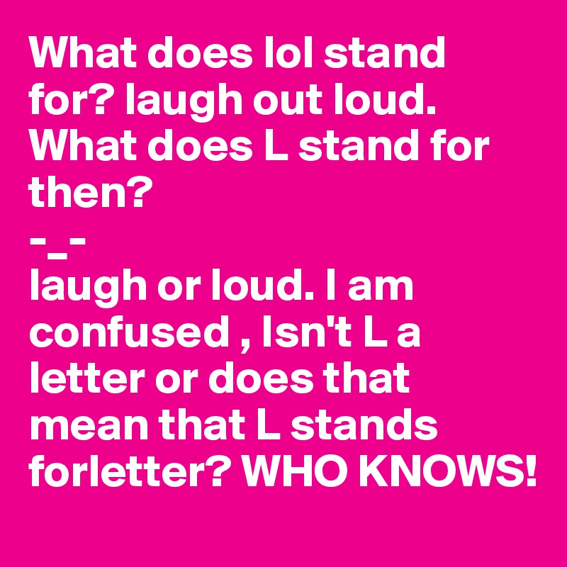 What does 'lol' stand for? 