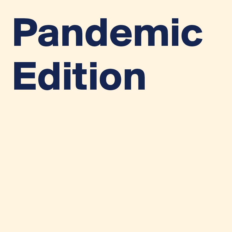 Pandemic Edition