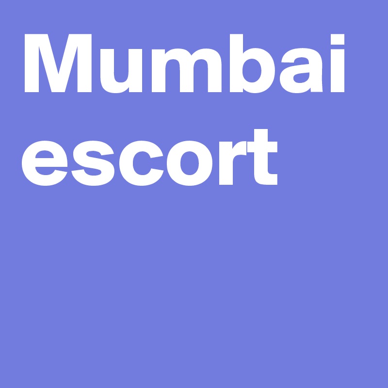 Mumbai escort