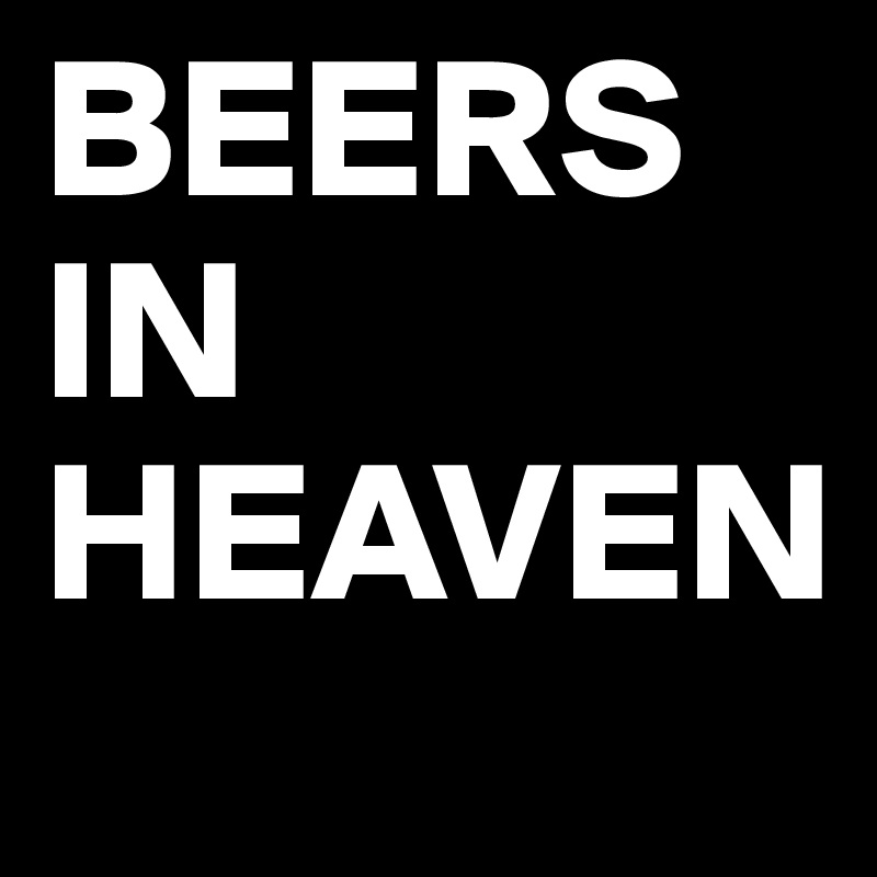 BEERS IN HEAVEN 