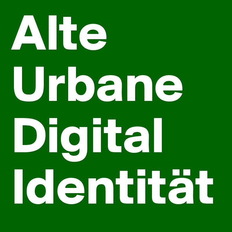 Alte Urbane Digital Identität