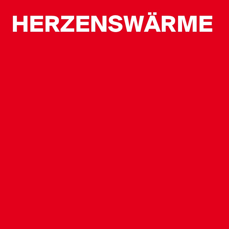 HERZENSWÄRME