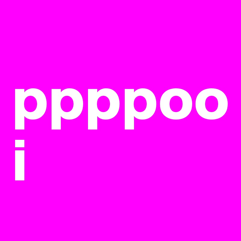  ppppooi