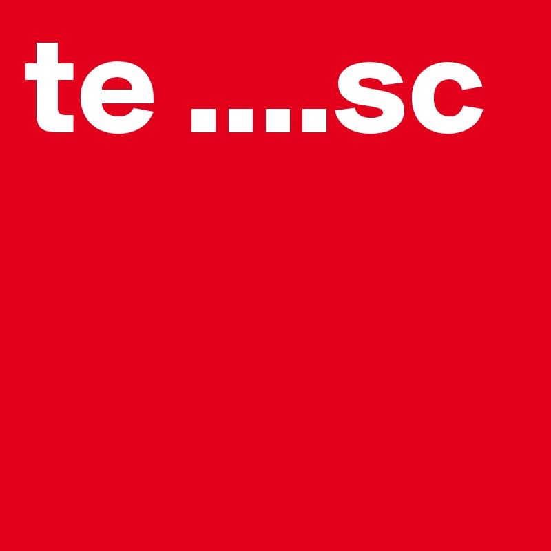 te ....sc