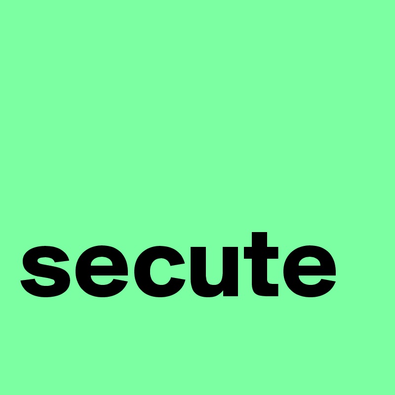 

secute 