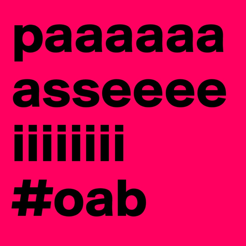 paaaaaaasseeeeiiiiiiii-oab-post-by-gabi-on-boldomatic