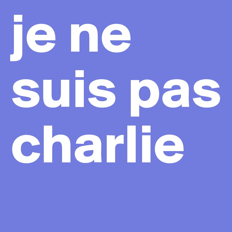 je ne suis pas charlie