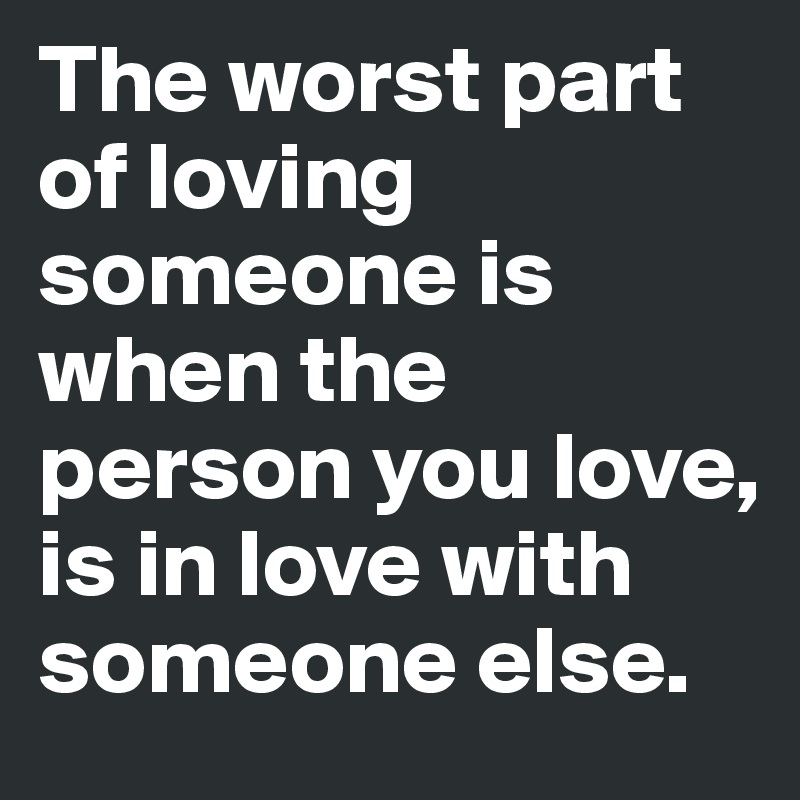 Be in love with someone