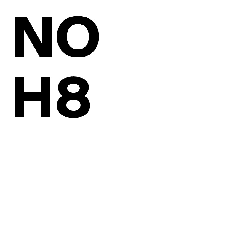 NO
H8