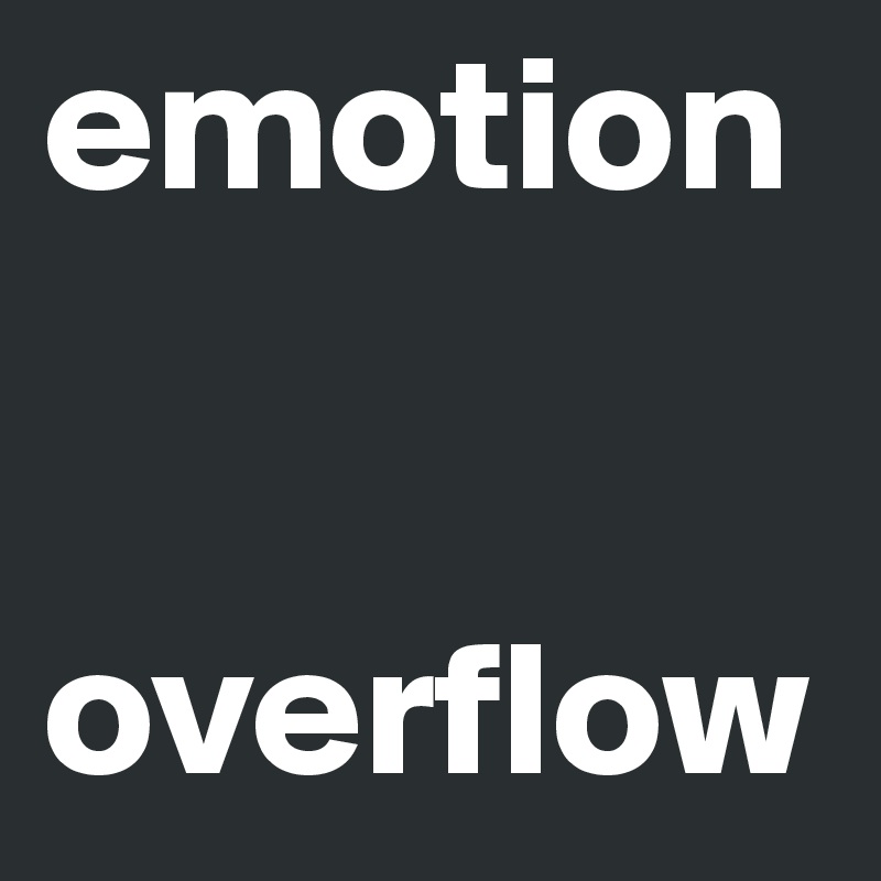 emotion


overflow