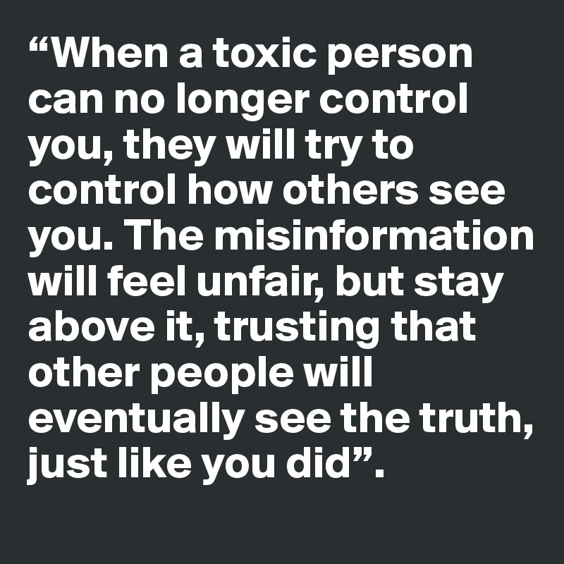 when-a-toxic-person-can-no-longer-control-you-they-will-try-to