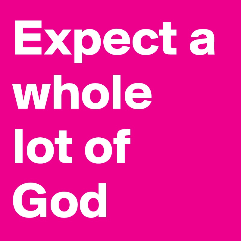 expect-a-whole-lot-of-god-post-by-vandtastic-on-boldomatic