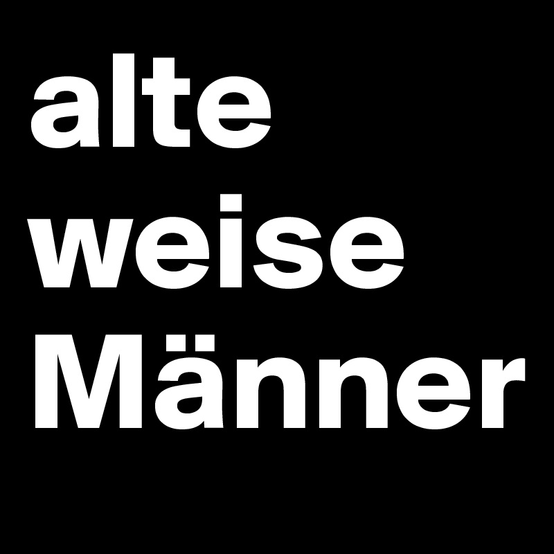 alte weise Männer