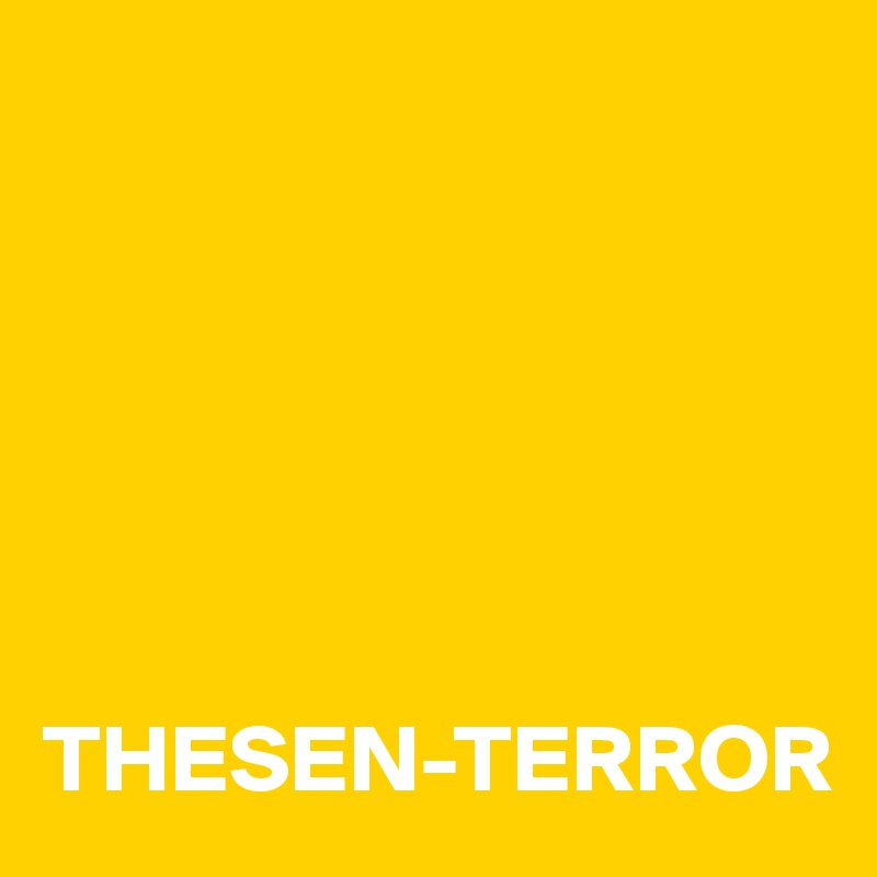 






THESEN-TERROR