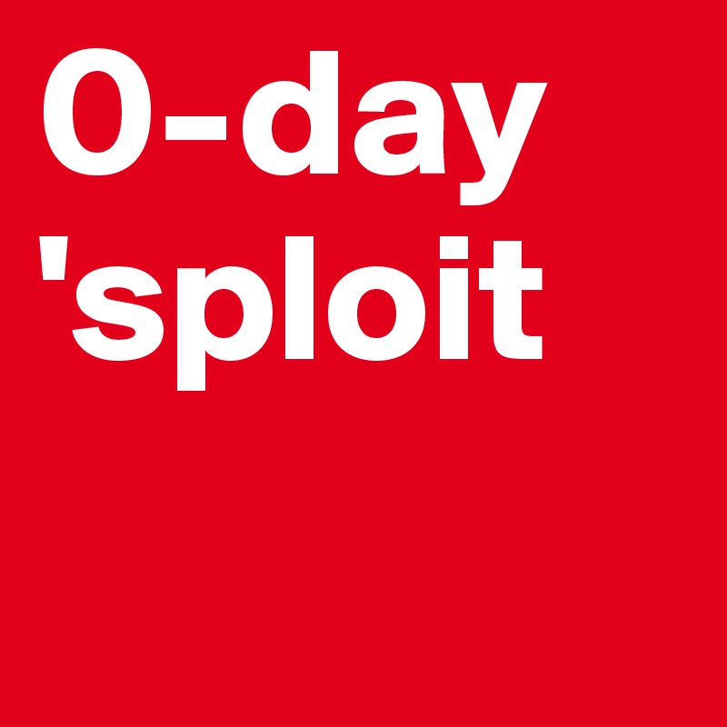 0-day 'sploit