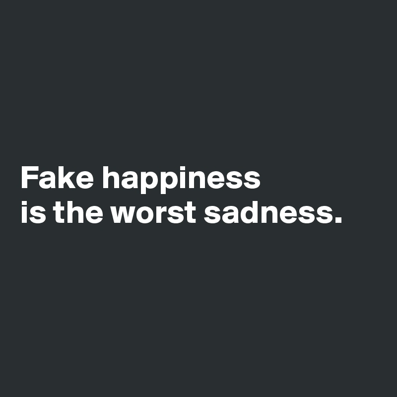 quotes about faking happiness