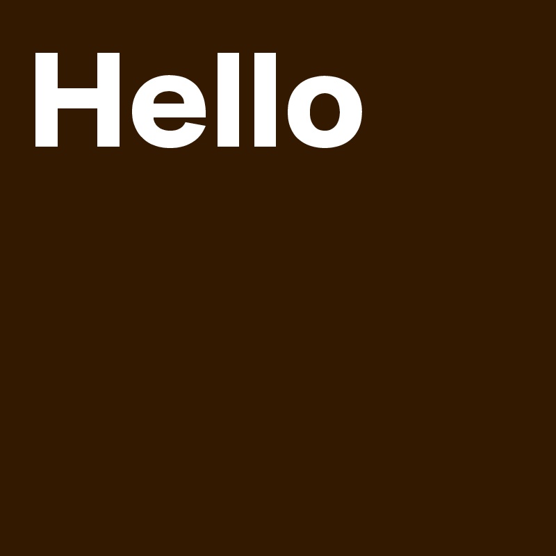 Hello