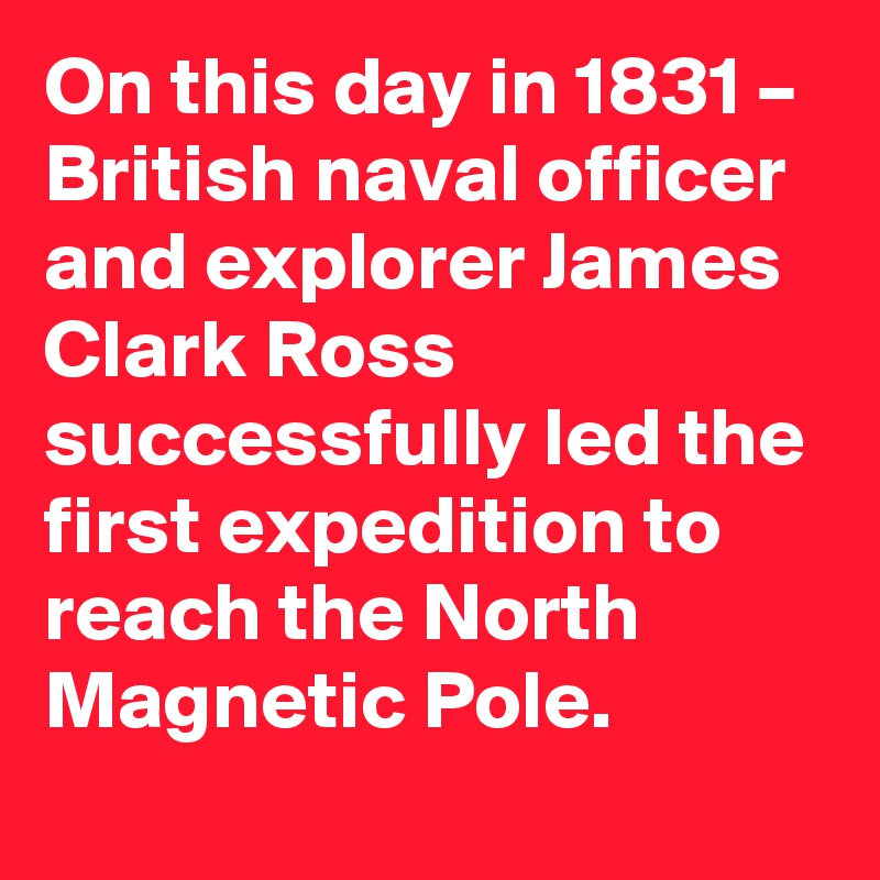 on-this-day-in-1831-british-naval-officer-and-explorer-james-clark