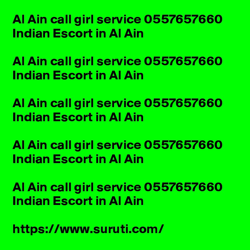 Al Ain call girl service 0557657660 Indian Escort in Al Ain

Al Ain call girl service 0557657660 Indian Escort in Al Ain

Al Ain call girl service 0557657660 Indian Escort in Al Ain

Al Ain call girl service 0557657660 Indian Escort in Al Ain

Al Ain call girl service 0557657660 Indian Escort in Al Ain

https://www.suruti.com/