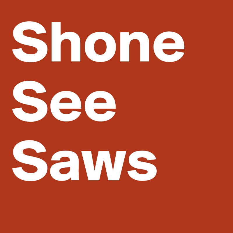Shone See Saws