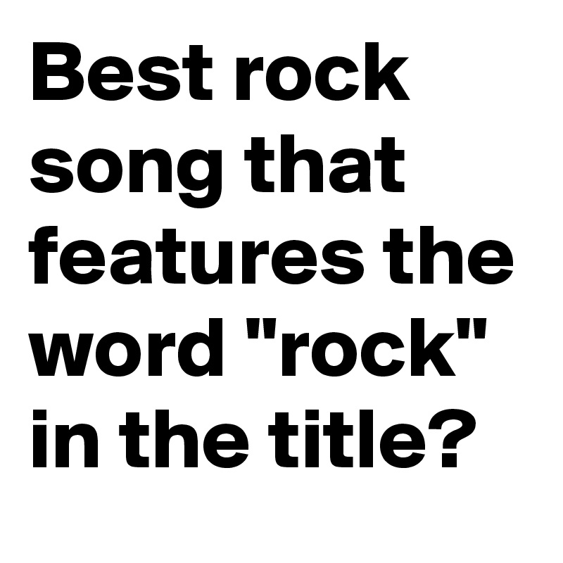 Rock Songs With The Word Feeling