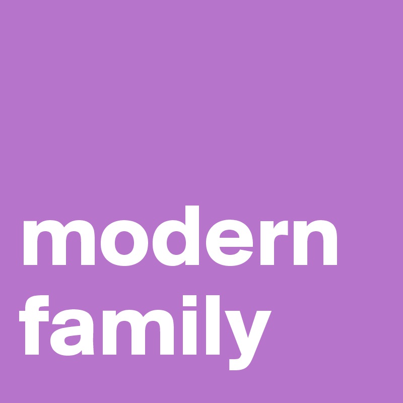      

modern family 