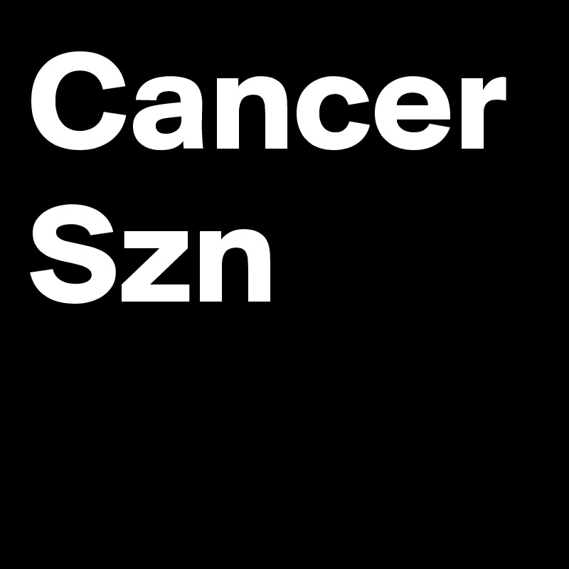 Cancer Szn