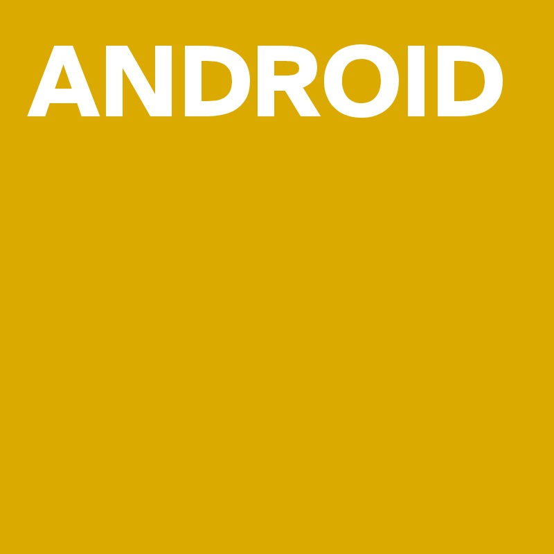 ANDROID