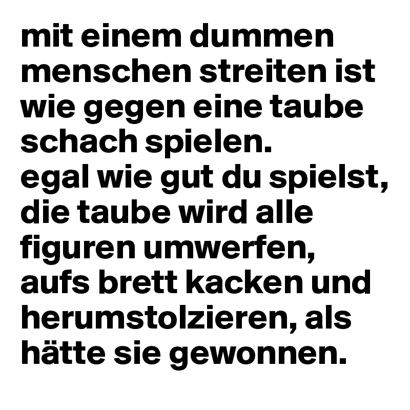 32+ Mit dummen menschen diskutieren sprueche info