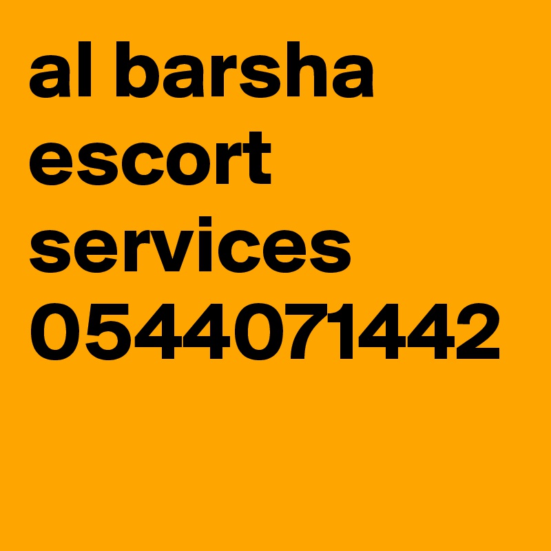 al barsha escort services 0544071442