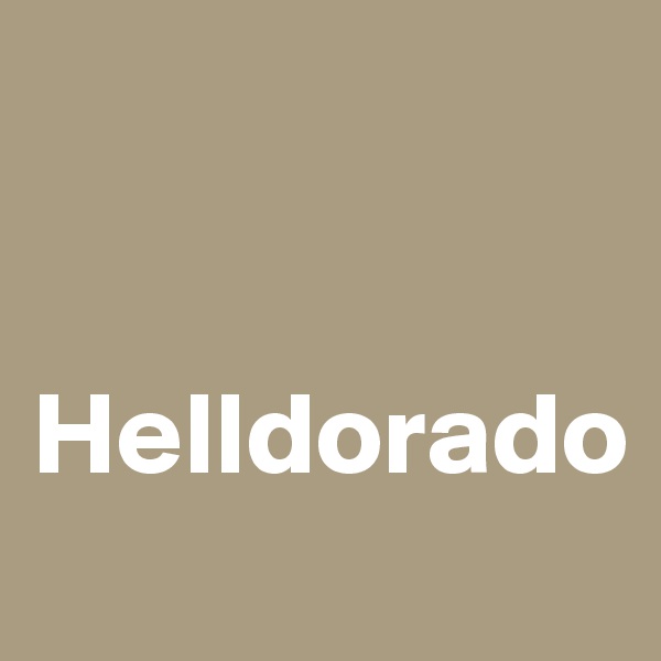 


Helldorado