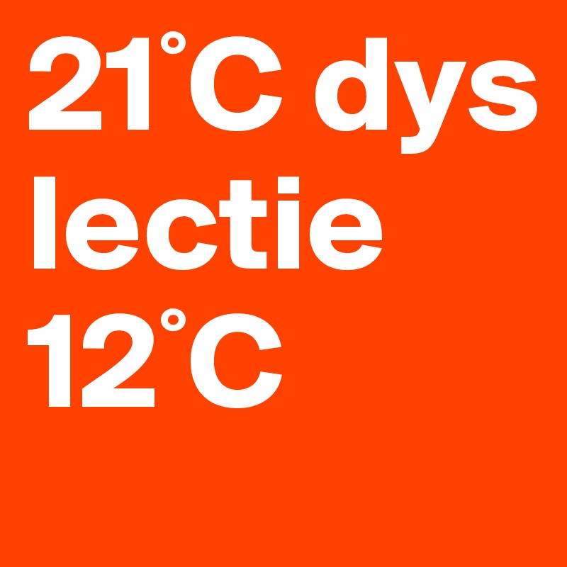 21°C dys
lectie
12°C