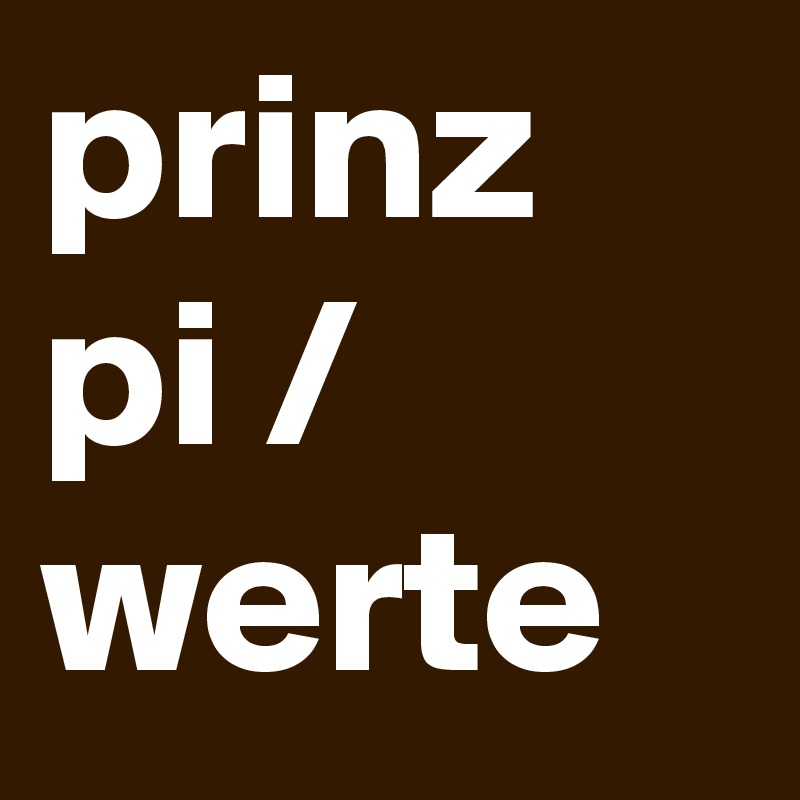 prinz pi / werte