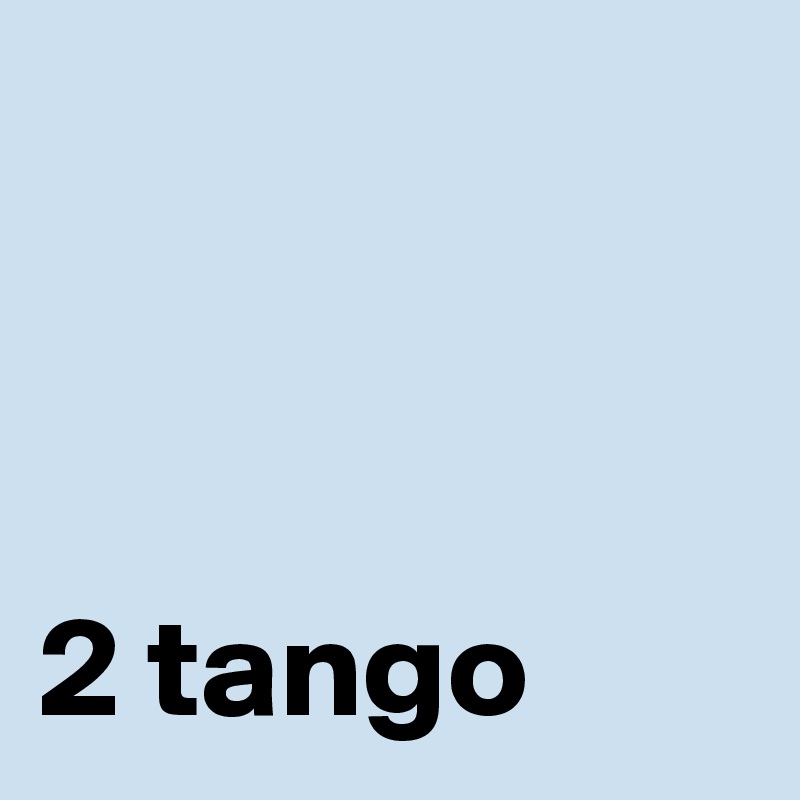 



2 tango
