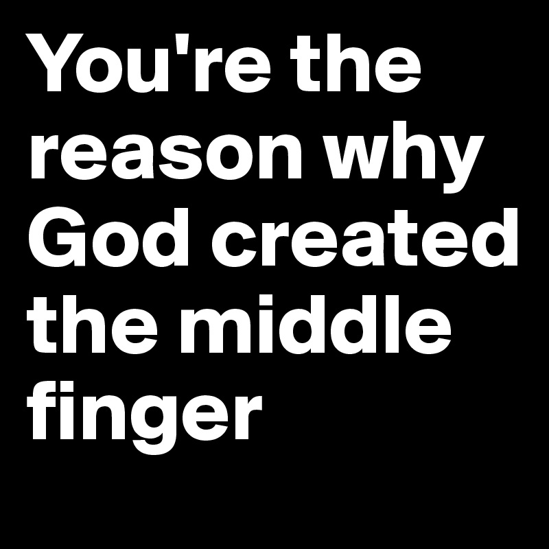 God S Middle Finger When The Divine Says Up Yours Red Letter Christians