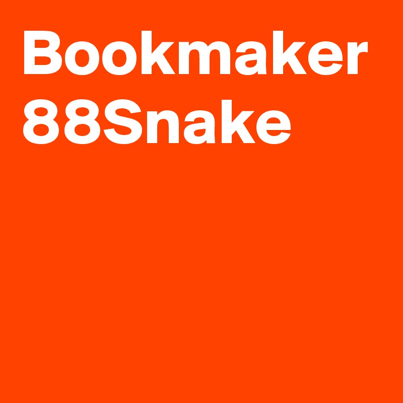 Bookmaker 88Snake
