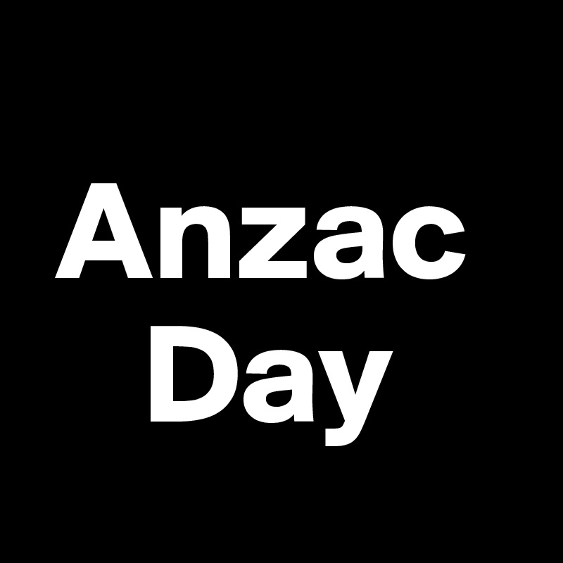 
 Anzac
    Day
