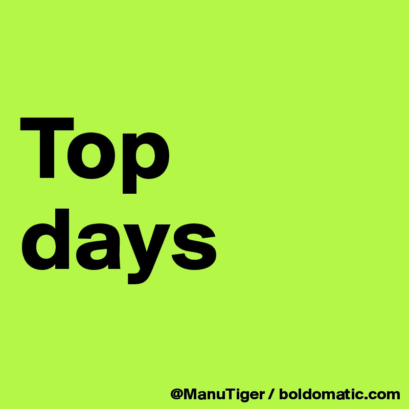 
Top
days
