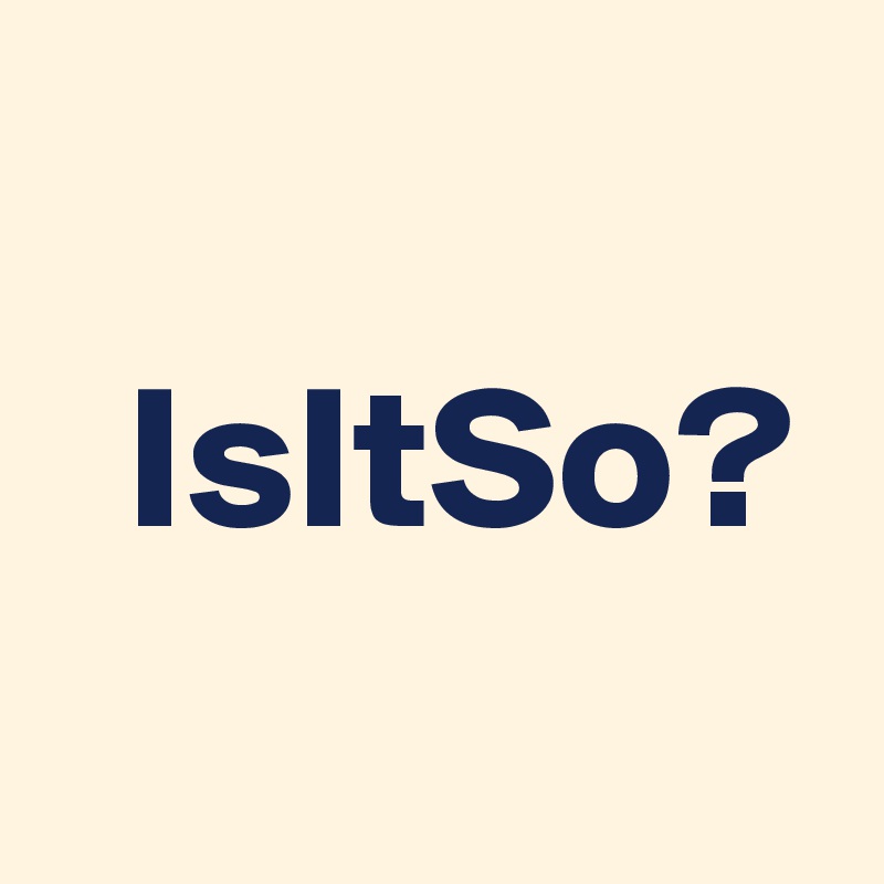 
  IsItSo?
