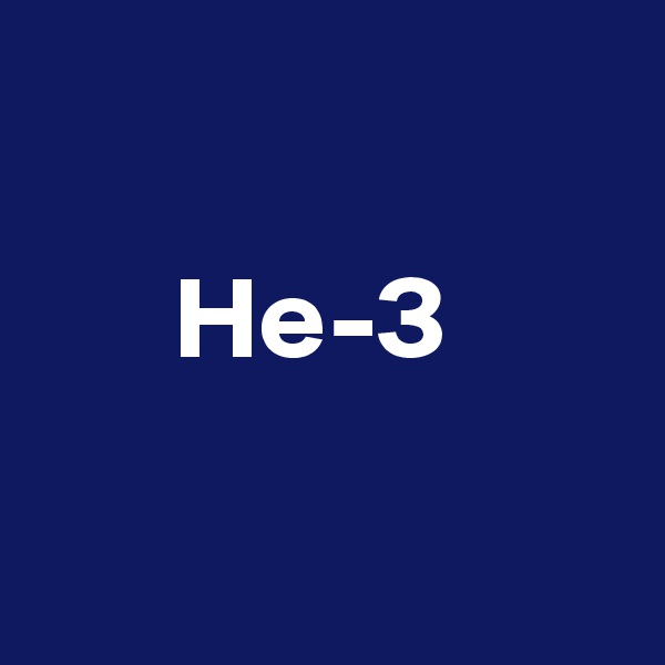  

      He-3

