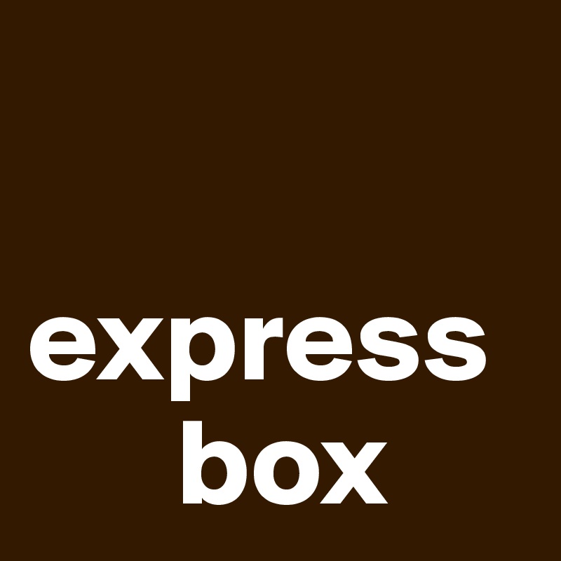 

express 
      box